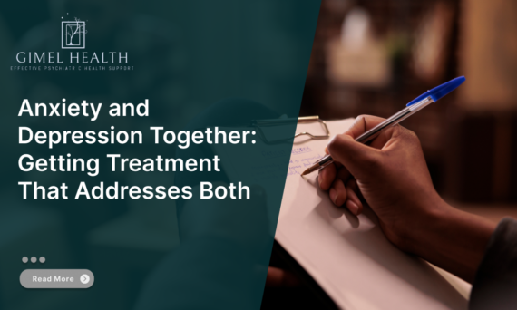 Anxiety and Depression Together: Getting Treatment That Addresses Both